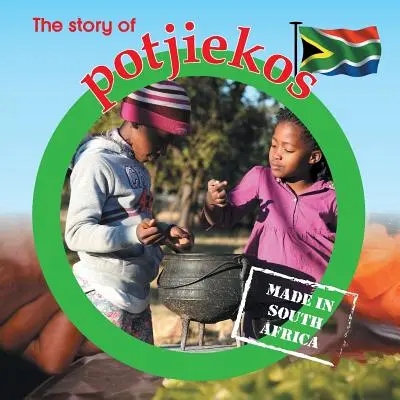 A potjiekos története: Made in South Africa - The story of potjiekos: Made in South Africa