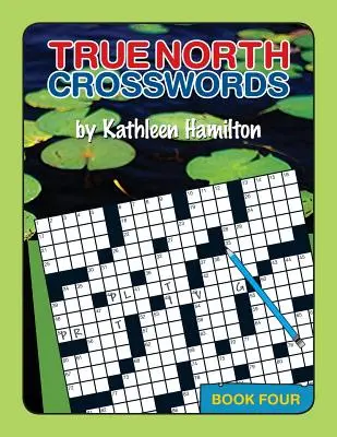 True North keresztrejtvények, 4. könyv - True North Crosswords, Book 4