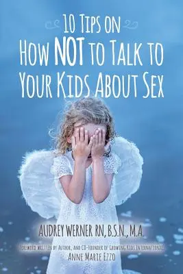 10 tipp, hogyan NEM beszélhetsz a gyerekeiddel a szexről - 10 Tips on How NOT to Talk to Your Kids about Sex