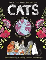 Cats Go Around the World Colouring Book: Fun Cat Coloring Book for Adults and Kids 10+ for Relaxation and Stress-Relief for Relaxation and Stress-Reyed - Cats Go Around the World Colouring Book: Fun Cat Coloring Book for Adults and Kids 10+ for Relaxation and Stress-Relief