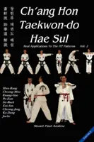 Ch'ang Hon Taekwon-Do Hae Sul: ITF Patterns: Real Applications to the ITF Patterns: Vol 2 - Ch'ang Hon Taekwon-Do Hae Sul: Real Applications to the ITF Patterns: Vol 2