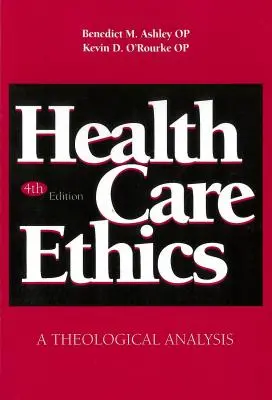 Egészségügyi etika: Teológiai elemzés, negyedik kiadás - Health Care Ethics: A Theological Analysis, Fourth Edition