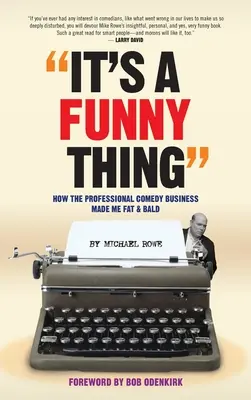 It's A Funny Thing - Hogyan lettem kövér és kopasz a hivatásos komédiás szakmától (keménykötés) - It's A Funny Thing - How the Professional Comedy Business Made Me Fat & Bald (hardback)