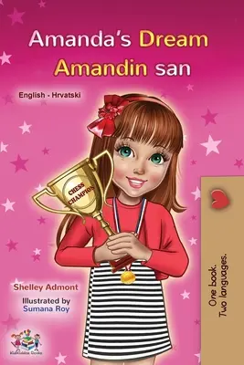 Amanda álma (angol-horvát kétnyelvű gyerekkönyv) - Amanda's Dream (English Croatian Bilingual Book for Kids)