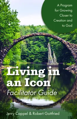 Élet egy ikonban - Facilitator Guide: Growing Closer to Nature and Closer to God (Közelebb a természethez és közelebb Istenhez) - Living in an Icon - Facilitator Guide: Growing Closer to Nature and Closer to God