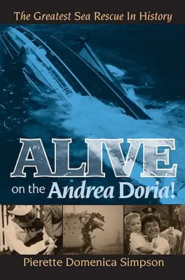 Életben az Andrea Doria! A történelem legnagyobb tengeri mentőakciója - Alive on the Andrea Doria!: The Greatest Sea Rescue in History