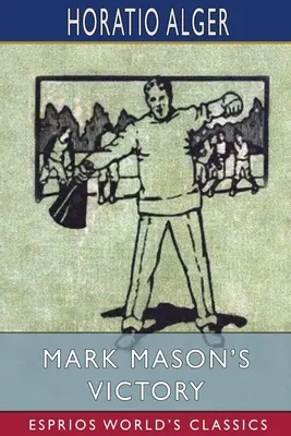 Mark Mason győzelme (Esprios Classics) - Mark Mason's Victory (Esprios Classics)