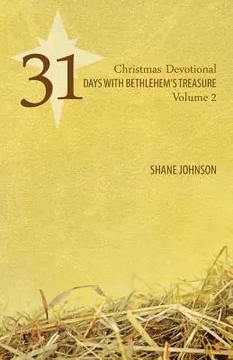 31 nap Betlehem kincsével: Karácsonyi áhítat 2. kötet - 31 Days with Bethlehem's Treasure: Christmas Devotional Volume 2