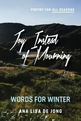 Gyász helyett öröm: Szavak a télre - Joy Instead of Mourning: Words for Winter