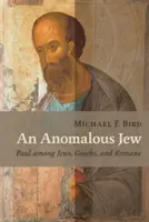 Rendhagyó zsidó: Pál a zsidók, görögök és rómaiak között - Anomalous Jew: Paul Among Jews, Greeks, and Romans