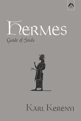 Hermész: Hermész: A lelkek vezetője - Hermes: Guide of Souls