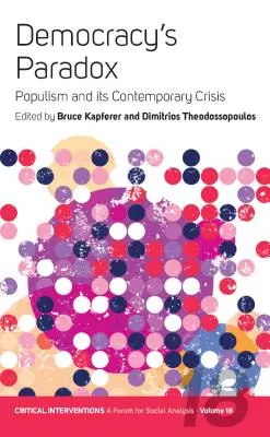 A demokrácia paradoxona: A populizmus és mai válsága - Democracy's Paradox: Populism and Its Contemporary Crisis