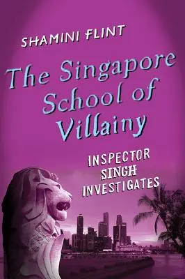 A gazság szingapúri iskolája - The Singapore School of Villainy