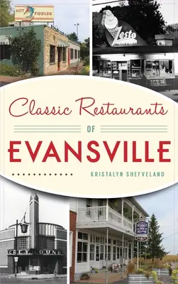 Evansville klasszikus éttermei - Classic Restaurants of Evansville