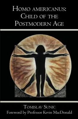 Homo americanus: A posztmodern kor gyermeke - Homo americanus: Child of the Postmodern Age