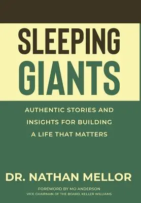 Sleeping Giants: Hiteles történetek és meglátások egy olyan élet felépítéséhez, ami számít - Sleeping Giants: Authentic Stories and Insights for Building a Life That Matters