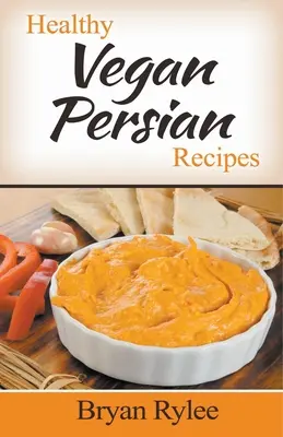 Egészséges vegán perzsa receptek - Healthy Vegan Persian Recipes