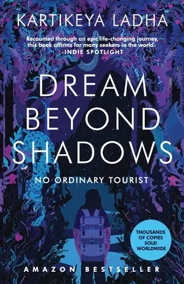 Álom az árnyékon túl: Nem közönséges turista - Dream Beyond Shadows: No Ordinary Tourist