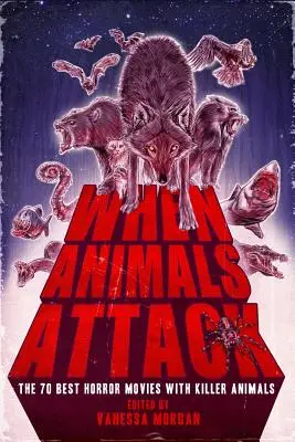 Amikor az állatok támadnak: A 70 legjobb horrorfilm gyilkos állatokkal - When Animals Attack: The 70 Best Horror Movies with Killer Animals
