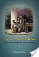 Let This Voice Be Heard: Anthony Benezet, az atlanti abolicionizmus atyja - Let This Voice Be Heard: Anthony Benezet, Father of Atlantic Abolitionism