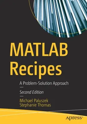 MATLAB Receptek: A Problem-Solution Approach - MATLAB Recipes: A Problem-Solution Approach