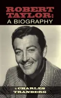 Robert Taylor: Taylor: A Biography (kemény kötés) - Robert Taylor: A Biography (Hardback)