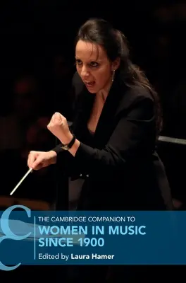 The Cambridge Companion to Women in Music since 1900 (A nők a zenében 1900 óta) - The Cambridge Companion to Women in Music since 1900