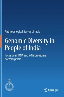 Genomikai sokféleség India népeinél: Fókuszban az mtdna és az Y-kromoszóma polimorfizmusa - Genomic Diversity in People of India: Focus on Mtdna and Y-Chromosome Polymorphism