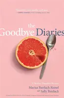 The Goodbye Diaries (A búcsúnaplók): A Mother-Daughter Memoir - The Goodbye Diaries: A Mother-Daughter Memoir