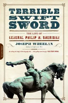 Rettenetes gyors kard: Philip H. Sheridan tábornok élete - Terrible Swift Sword: The Life of General Philip H. Sheridan