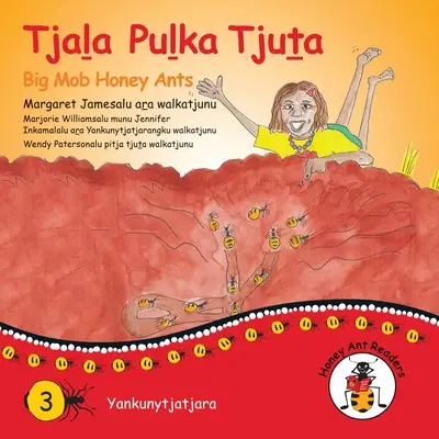 Tjala Pulka Tjuta - Big Mob Honey Ants (Mézes hangyák) - Tjala Pulka Tjuta - Big Mob Honey Ants