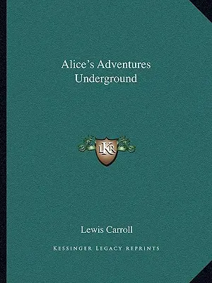 Alice kalandjai a föld alatt - Alice's Adventures Underground