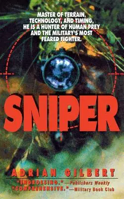 Sniper: A terep, a technológia és az időzítés mestere, az emberi préda vadász és a hadsereg legrettegettebb harcosa. - Sniper: Master of Terrain, Technology, and Timing, He Is a Hunter of Human Prey and the Military's Most Feared Fighter.