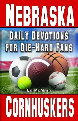 Napi áhítatok a kemény szurkolóknak Nebraska Cornhuskers - Daily Devotions for Die-Hard Fans Nebraska Cornhuskers