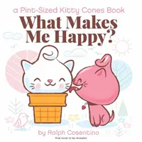 Kitty Cones: Mi tesz minket boldoggá? - Kitty Cones: What Makes Us Happy?