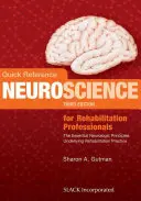 Gyorstalpaló idegtudomány a rehabilitációs szakemberek számára: A rehabilitációs gyakorlat alapjául szolgáló alapvető neurológiai alapelvek - Quick Reference Neuroscience for Rehabilitation Professionals: The Essential Neurologic Principles Underlying Rehabilitation Practice