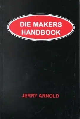 A szerszámkészítők kézikönyve - Die Makers Handbook