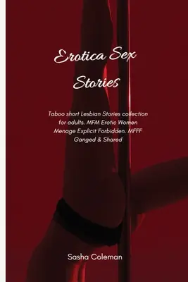 Erotikus szexuális történetek: Tabu rövid leszbikus történetek gyűjteménye felnőtteknek. MFM Erotikus Nők Menage Explicit Forbidden. MFFF Ganged & Shared - Erotica Sex Stories: Taboo short Lesbian Stories collection for adults. MFM Erotic Women Menage Explicit Forbidden. MFFF Ganged & Shared