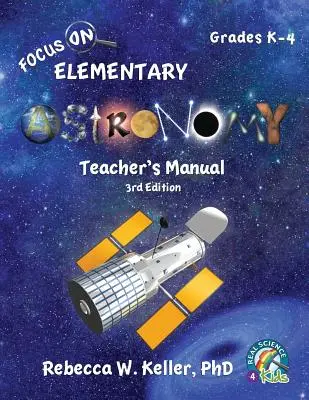 Focus On Elementary Astronomy Teacher's Manual 3. kiadás - Focus On Elementary Astronomy Teacher's Manual 3rd Edition