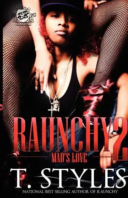 Raunchy 2: Mad's Love (The Cartel Publications Presents)