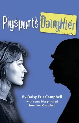 Pigspurt's Daughter: Egy mitikus apa / A holdkóros öröksége - Pigspurt's Daughter: A Mythic Dad / A Legacy of Lunacy