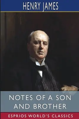 Egy fiú és egy testvér feljegyzései (Esprios Classics) - Notes of a Son and Brother (Esprios Classics)