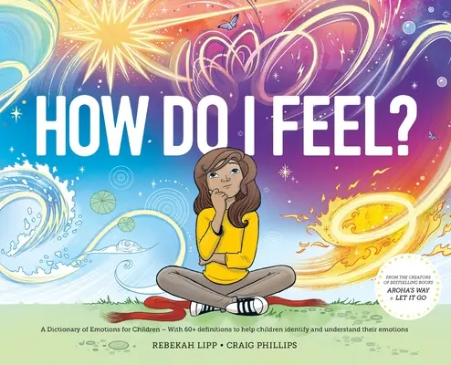 Hogyan érzem magam? Az érzelmek szótára - How Do I Feel? A Dictionary of Emotions