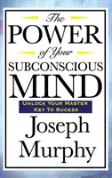 A tudatalattid ereje - The Power of Your Subconscious Mind