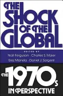 A globális sokk: Az 1970-es évek perspektívája - The Shock of the Global: The 1970s in Perspective