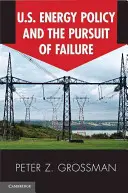 Az amerikai energiapolitika és a kudarcra való törekvés - U.S. Energy Policy and the Pursuit of Failure