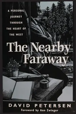 A közeli messzeség: Egy személyes utazás a Nyugat szívében - The Nearby Faraway: A Personal Journey Through the Heart of the West