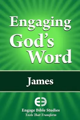 Isten Igéjének felhasználása: Jakab - Engaging God's Word: James