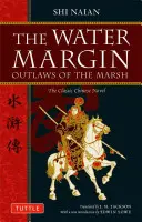 A vízpart: A mocsár törvényen kívülijei: A klasszikus kínai regény - The Water Margin: Outlaws of the Marsh: The Classic Chinese Novel