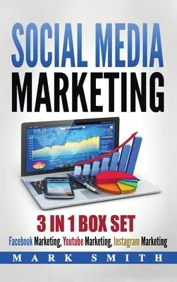 Social Media Marketing: Facebook marketing, Youtube marketing, Instagram marketing - Social Media Marketing: Facebook Marketing, Youtube Marketing, Instagram Marketing